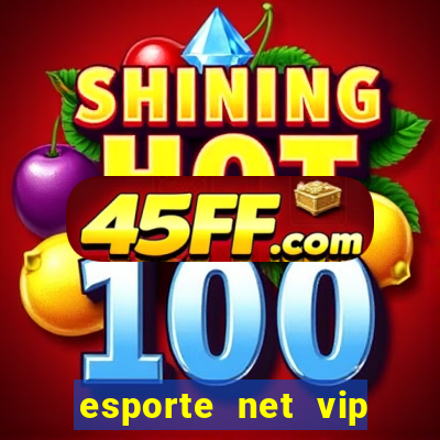 esporte net vip bet apostas